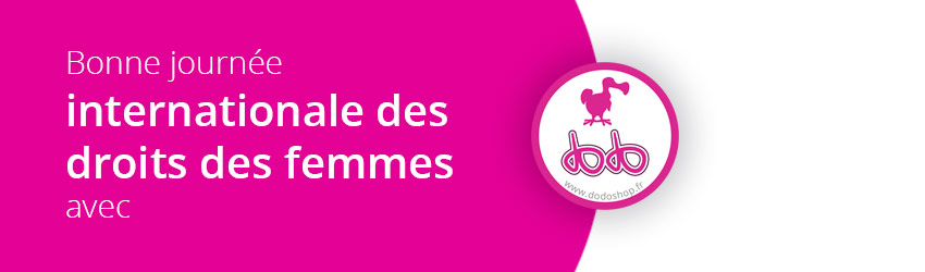 La journée internationale des droits des femmes Visuel de la journée internationale des droits des femmes aux couleurs de Dodoshop